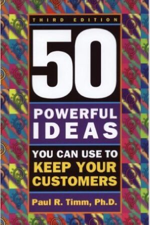 50 Powerful Ideas You Can Use To Keep Your Customers