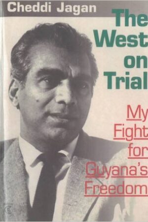 The West on Trial: My Fight for Guyana's Freedom