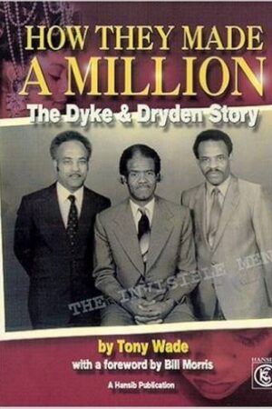 How they made a Million- The Dyke & Dryden Story